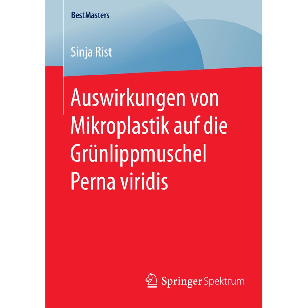 Auswirkungen von Mikroplastik auf die Grünlippmuschel Perna viridis, Fachbücher von Sinja Rist
