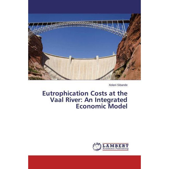 Eutrophication Costs at the Vaal River: An Integrated Economic Model, Fachbücher
