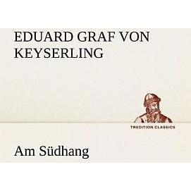 Am Südhang, Belletristik von Eduard von Keyserling