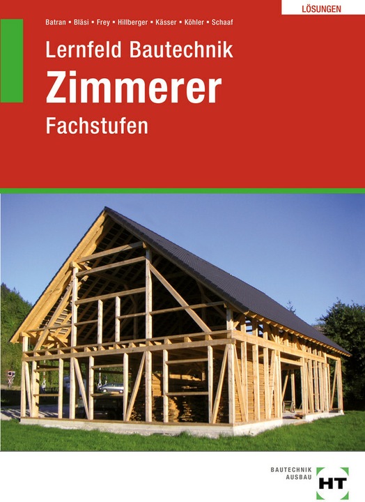 Produktbild Lösungen Lernfeld Bautechnik Zimmerer (Deutsch, Michael Kässer, Gerd Hillberger, Bernd Schaaf, Herbert Bläsi, Volker Frey, Balder Batran, Klaus Köhler, 2021)