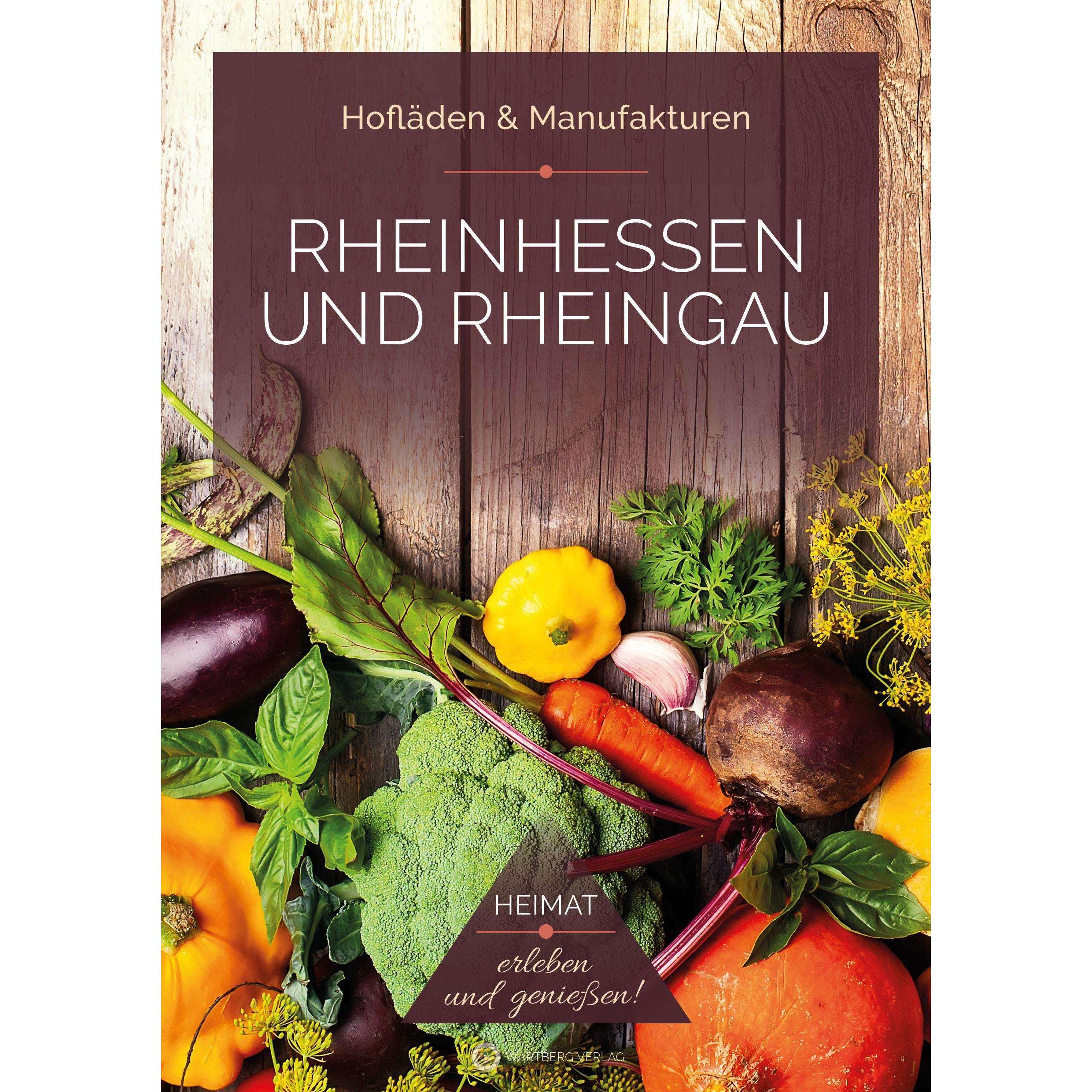 Rheinhessen und Rheingau - Hofläden & Manufakturen, Ratgeber von Ines Bischmann, Stefan Fiuk