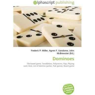 Thumbnail - Dominoes, Ratgeber von Agnes F. Vandome, Frederic P. Miller, John McBrewster