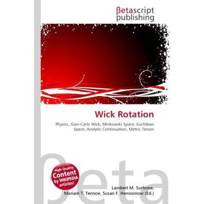 Wick Rotation, Fachbücher von Lambert M. Surhone, Miriam T. Timpledon, Susan F. Marseken