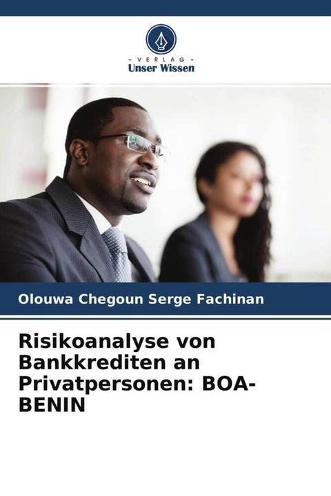 Produktbild Risikoanalyse von Bankkrediten an Privatpersonen: BOA-BENIN (Degla Eudes Franck-Christian Hodonou, Olouwa Chegoun Serge Fachinan, 2021)