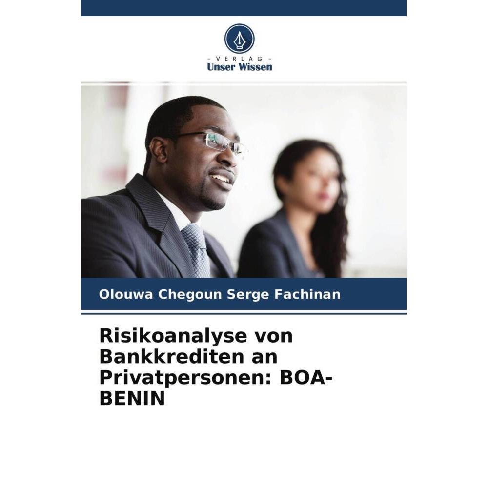 Risikoanalyse von Bankkrediten an Privatpersonen: BOA-BENIN, Fachbücher von Degla Eudes Franck-Christian Hodonou, Olouwa...