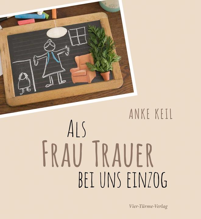 Produktbild Als Frau Trauer bei uns einzog (Deutsch, Anke Keil, 2022)
