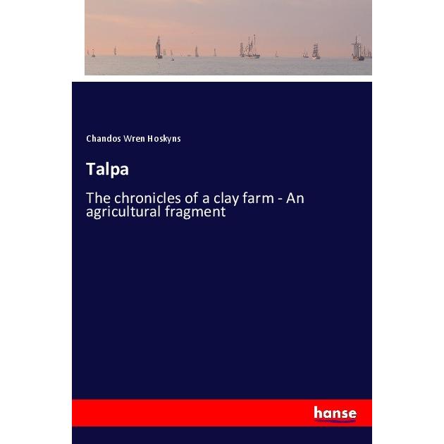 Talpa, Belletristik von Chandos Wren Hoskyns