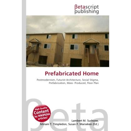 Prefabricated Home, Fachbücher von Miriam T. Timpledon, Lambert M. Surhone, Susan F. Marseken
