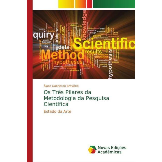 Os Três Pilares da Metodologia da Pesquisa Científica, Fachbücher von Álaze Gabriel do Breviário