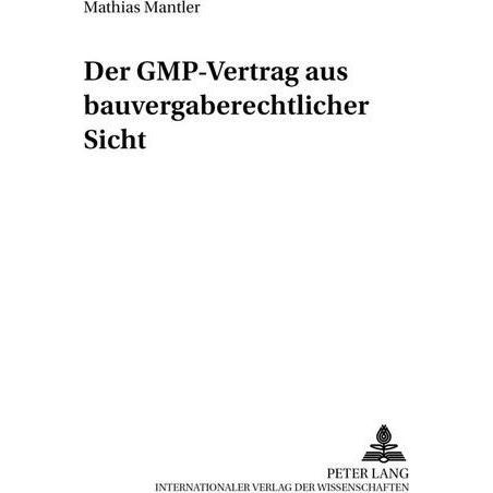 Thumbnail - Der GMP-Vertrag aus bauvergaberechtlicher Sicht, Fachbücher von Mathias Mantler