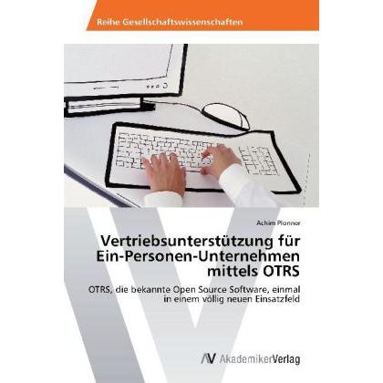 Vertriebsunterstützung für Ein-Personen-Unternehmen mittels OTRS, Fachbücher