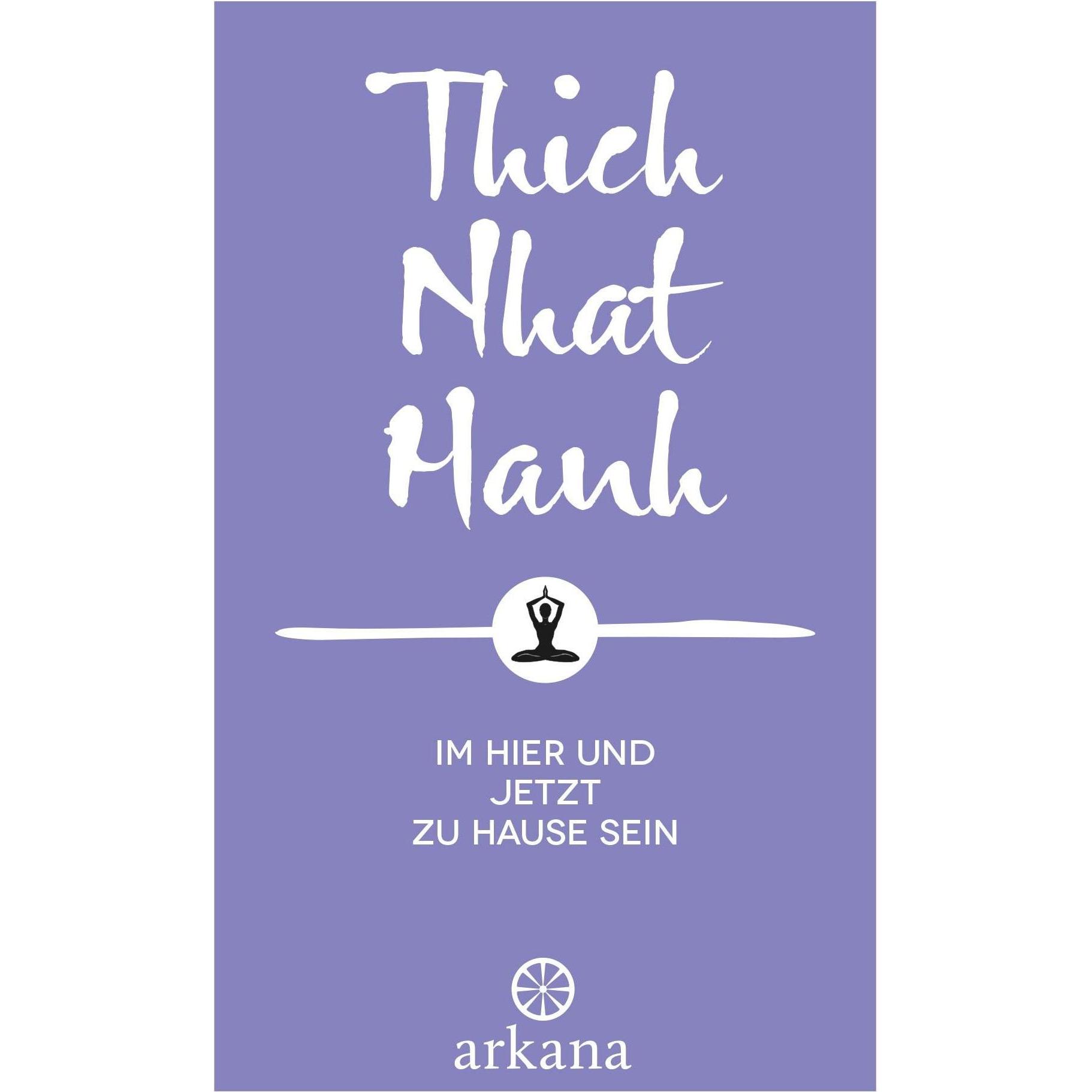 Im Hier und Jetzt zu Hause sein, Sachbücher von Thich Nhat Hanh