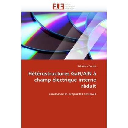 Hétérostructures GaN/AlN à champ électrique interne réduit, Fachbücher von Sébastien Founta