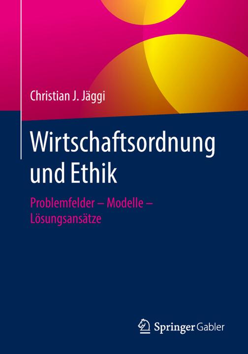 Produktbild Wirtschaftsordnung und Ethik (Deutsch, Christian J. Jäggi, 2018)