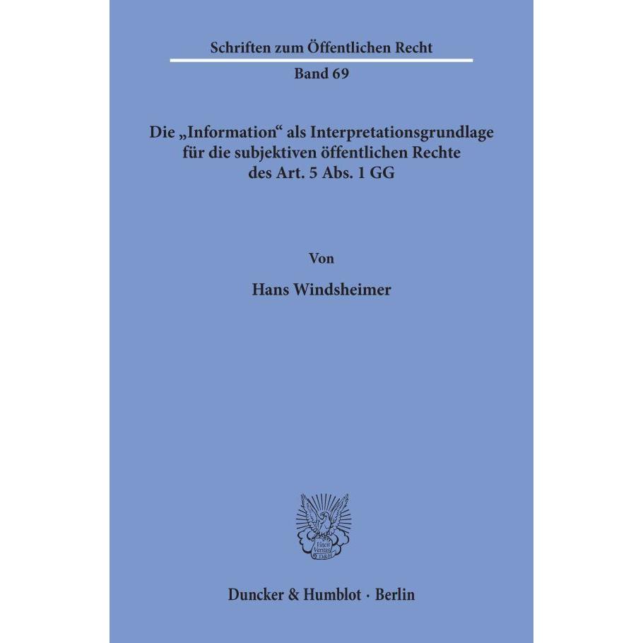 Die »Information« als Interpretationsgrundlage für die subjektiven öffentlichen Rechte des Art. 5 Ab, Fachbücher