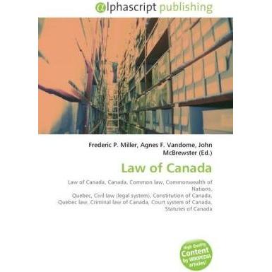 Law of Canada, Fachbücher von Agnes F. Vandome, Frederic P. Miller, John McBrewster