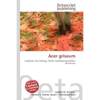Acer griseum, Fachbücher von Lambert M. Surhone, Susan F. Marseken, Miriam T. Timpledon