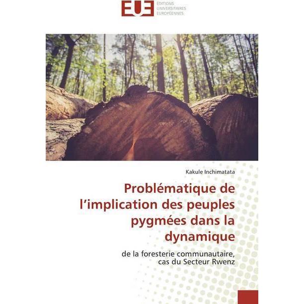 Problématique de l'implication des peuples pygmées dans la dynamique, Fachbücher von Kakule Inchimatata