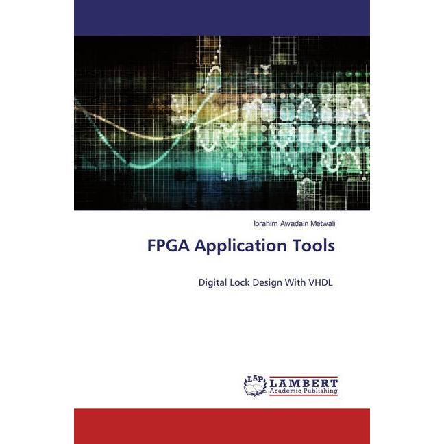 FPGA Application Tools, Fachbücher von Ibrahim Awadain Metwali