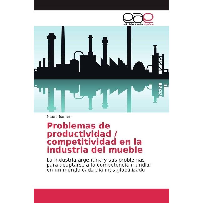 Problemas de productividad / competitividad en la industria del mueble, Fachbücher von Mauro Ramos