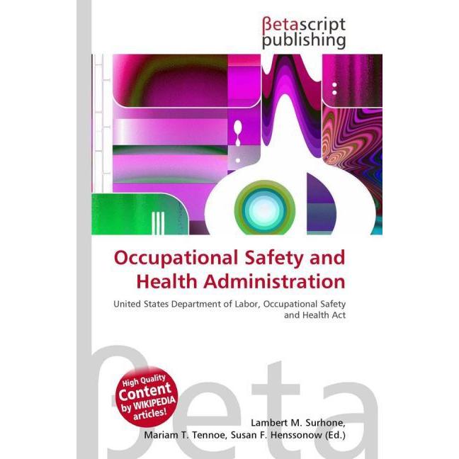 Occupational Safety and Health Administration, Fachbücher von Lambert M. Surhone, Miriam T. Timpledon, Susan F. Marseken