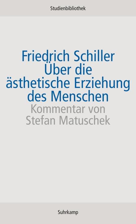 Produktbild Über die ästhetische Erziehung des Menschen in einer Reihe von Briefen (Deutsch, Friedrich Schiller, 2009)