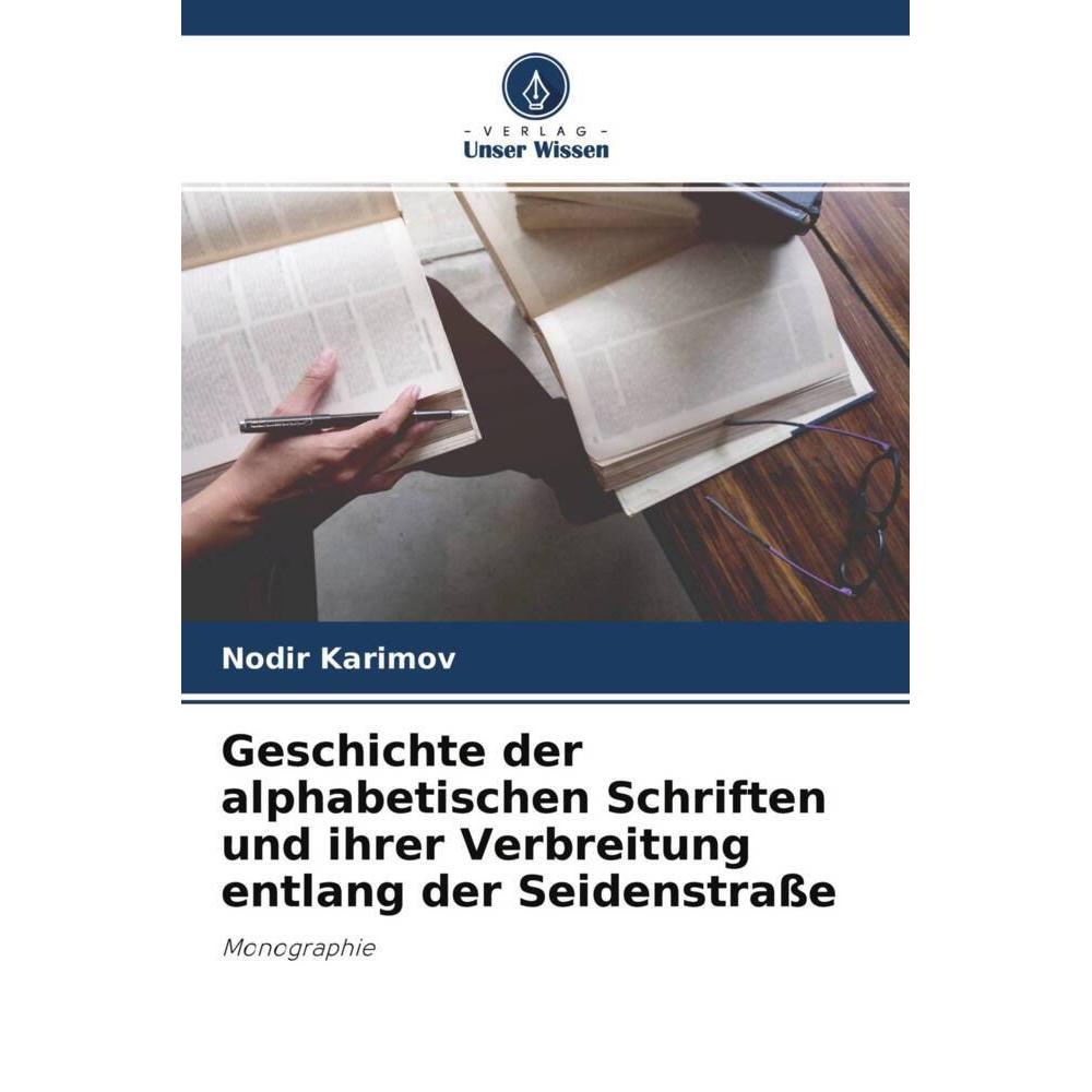 Geschichte der alphabetischen Schriften und ihrer Verbreitung entlang der Seidenstrasse, Fachbücher von Nodir Karimov