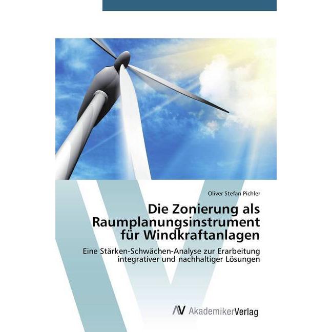 Die Zonierung als Raumplanungsinstrument für Windkraftanlagen, Fachbücher