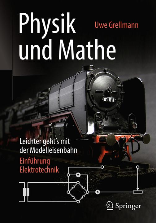 Produktbild Physik und Mathe - Leichter geht's mit der Modelleisenbahn (Deutsch, Uwe Grellmann, 2018)