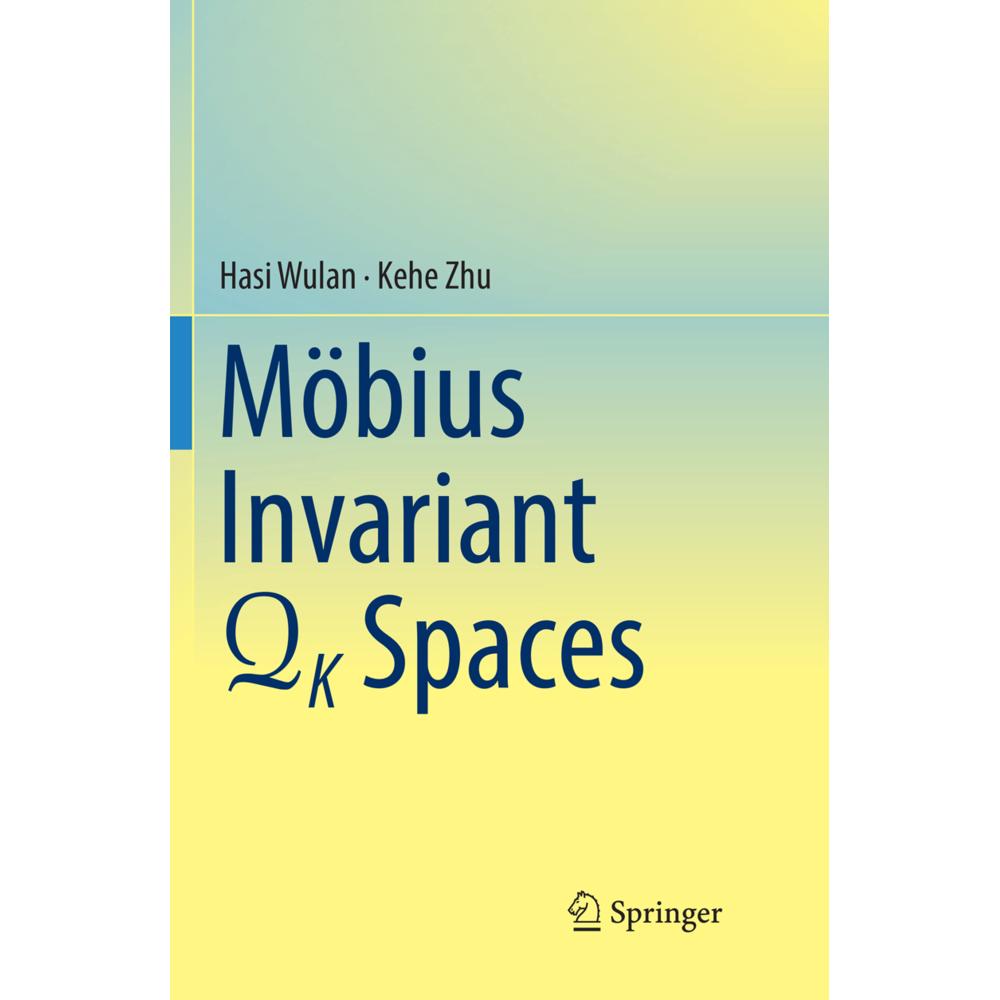 Mobius Invariant QK Spaces, Fachbücher von Hasi Wulan, Kehe Zhu