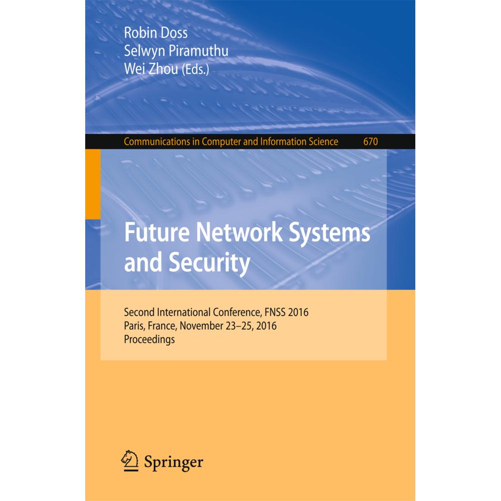 Future Network Systems and Security, Fachbücher von Wei Zhou, Selwyn Piramuthu, Robin Doss