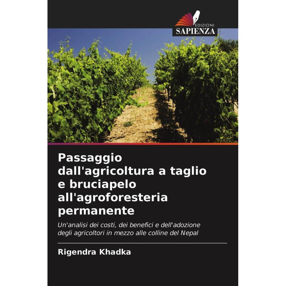 Passaggio dall'agricoltura a taglio e bruciapelo all'agroforesteria permanente, Fachbücher von Rigendra Khadka
