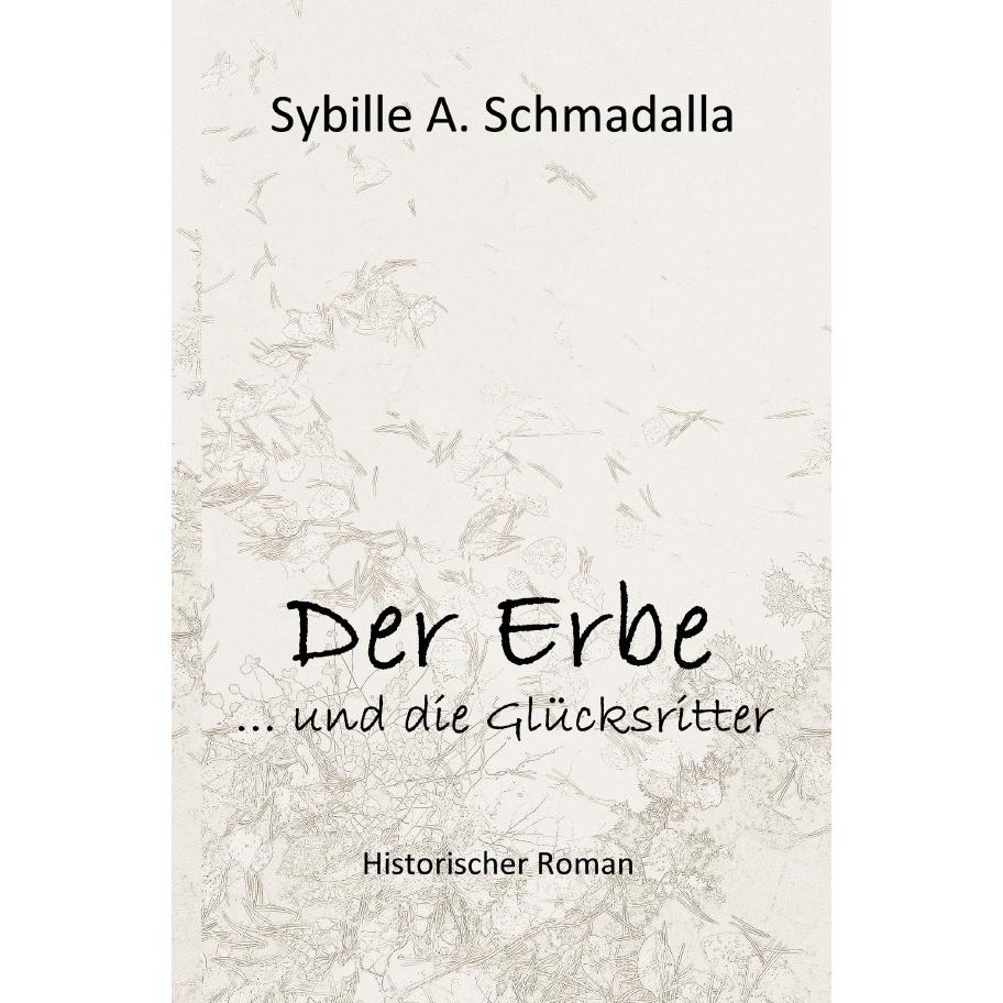 Der Erbe...und die Glücksritter, Hörbücher von Sybille A. Schmadalla