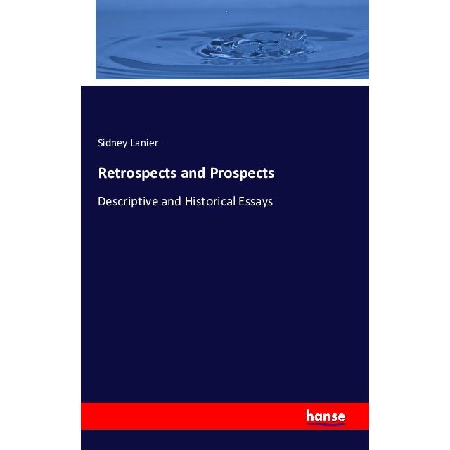 Retrospects and Prospects, Fachbücher von Sidney Lanier