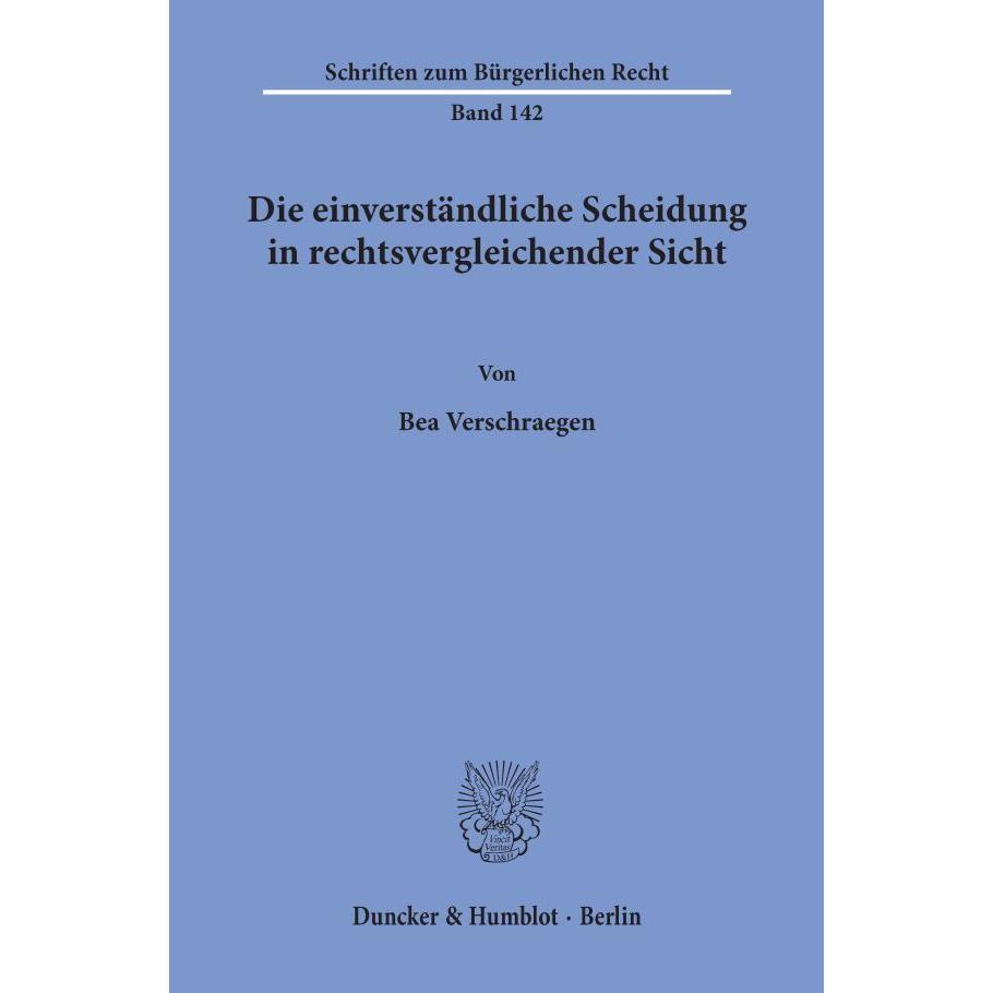Die einverständliche Scheidung in rechtsvergleichender Sicht., Fachbücher von Bea Verschraegen