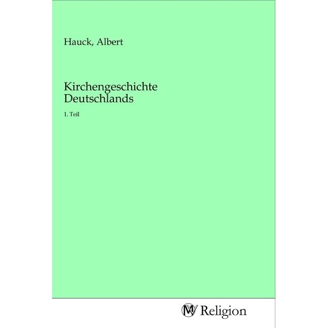 Kirchengeschichte Deutschlands, Sachbücher von Albert Hauck