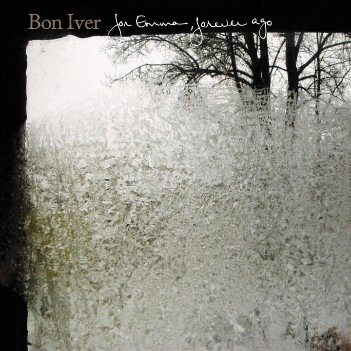 For Emma Forever Ago (Bon Iver)