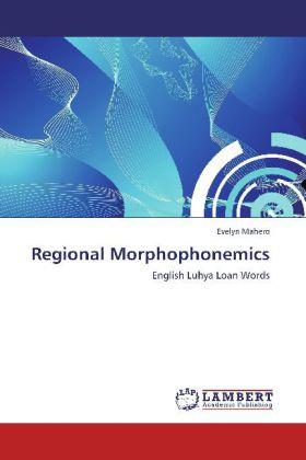 Produktbild Regional Morphophonemics (Englisch, Evelyn Mahero, 2012)