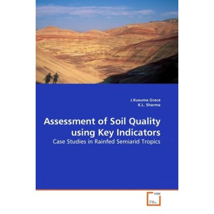 Assessment of Soil Quality using Key Indicators, Fachbücher von K. L. Sharma, J. Kusuma Grace