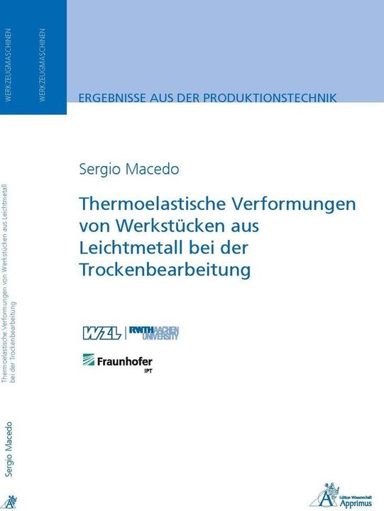 Produktbild Thermoelastische Verformungen von Werkstücken aus Leichtmetall bei der Trockenbearbeitung (Deutsch, Sergio Macedo, 2015)