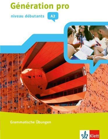Ernst Klett Génération pro - niveau intermédiaire B1. Vokabel- und