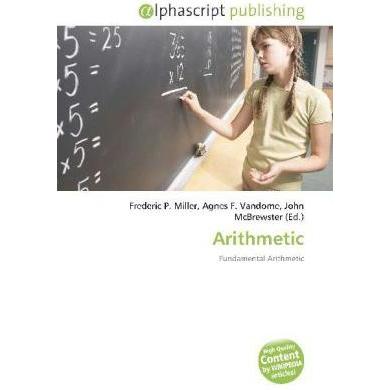 Arithmetic, Schulbücher von Frederic P. Miller, John McBrewster, Agnes F. Vandome