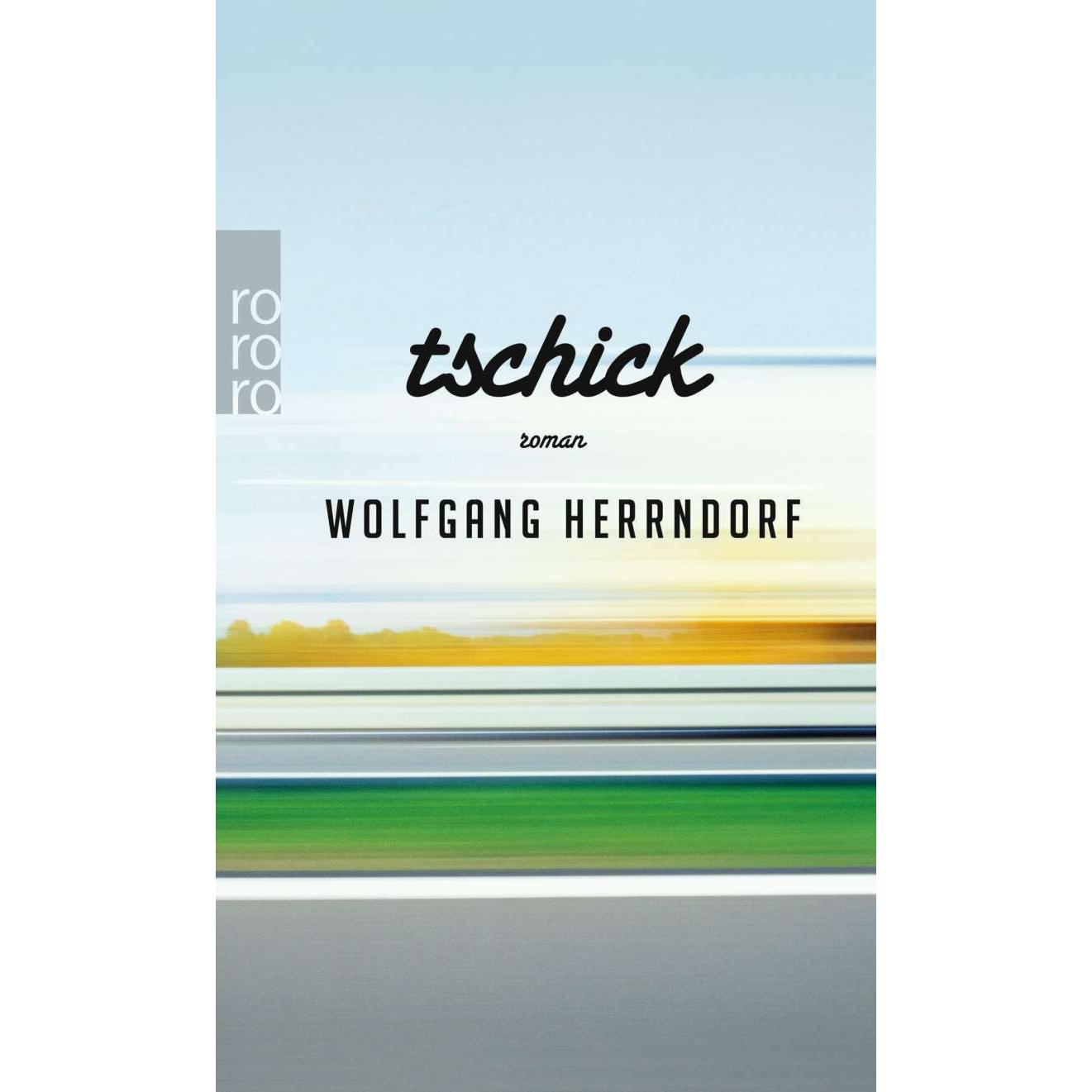 Tschick, Belletristik von Wolfgang Herrndorf