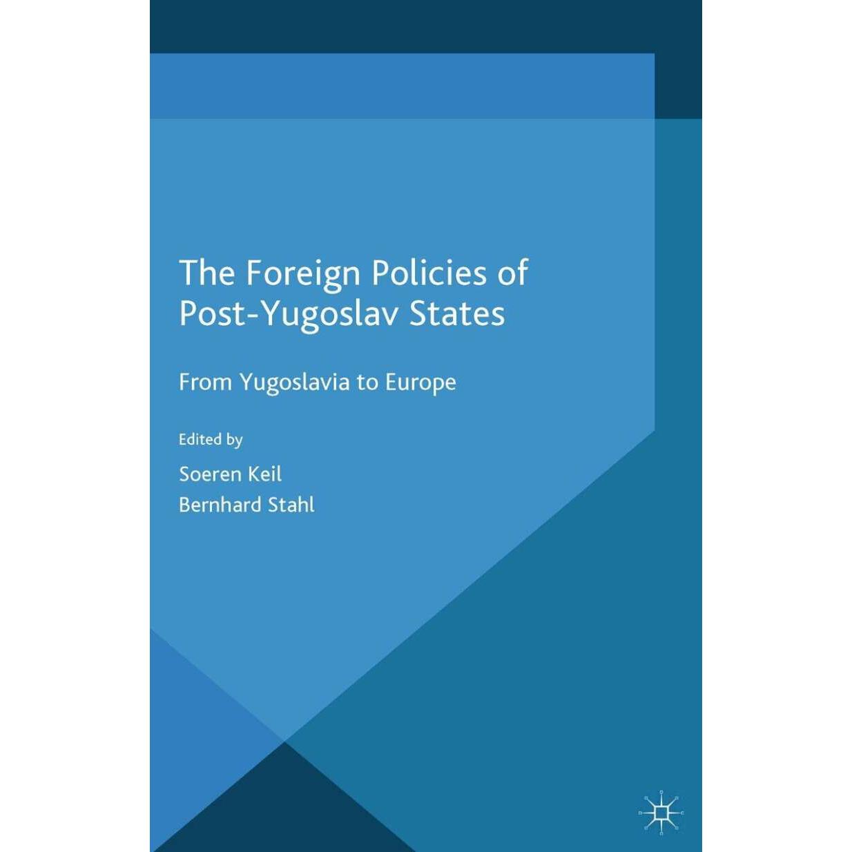 The Foreign Policies of Post-Yugoslav States, Sachbücher von B. Stahl, S. Keil