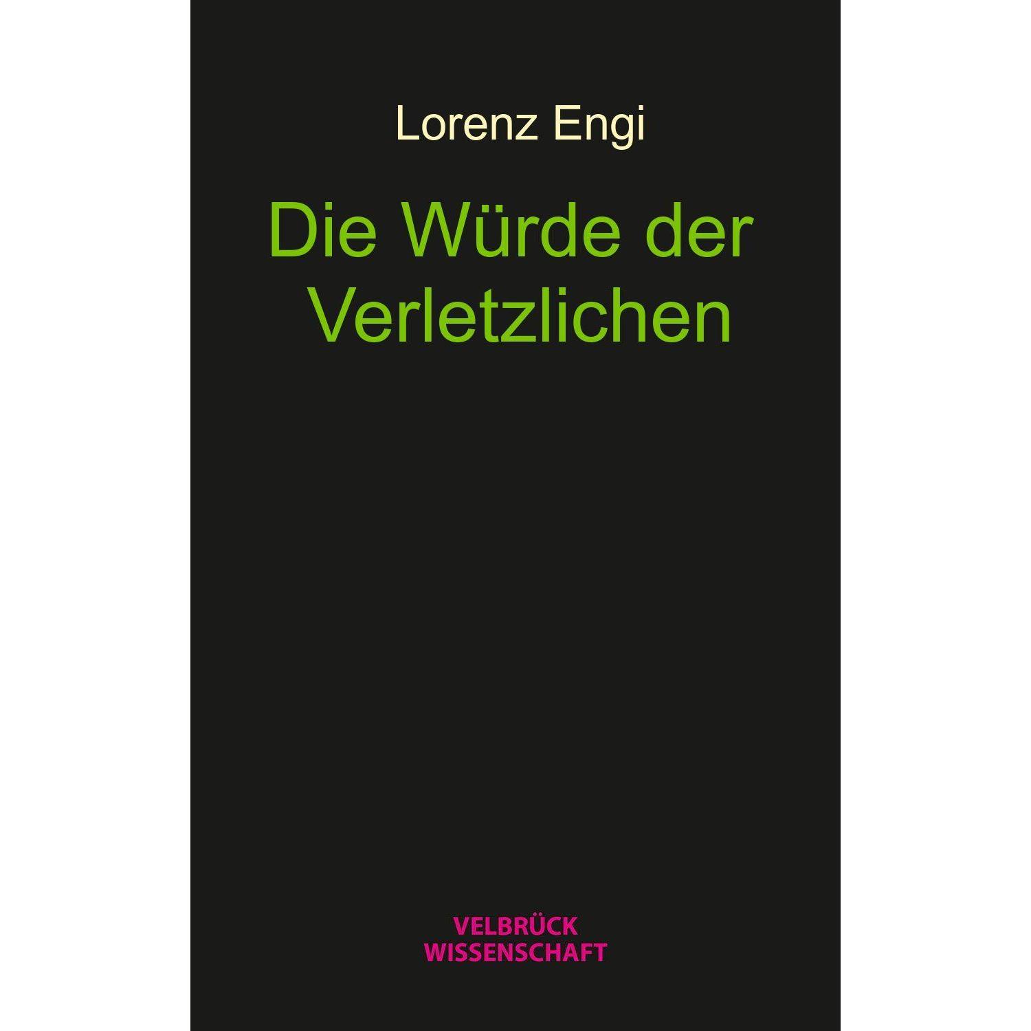Thumbnail - Engi:Die Würde der Verletzlichen, Fachbücher von Lorenz Engi