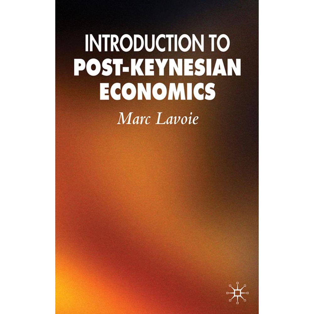 Introduction to Post-Keynesian Economics, Fachbücher von Marc Lavoie