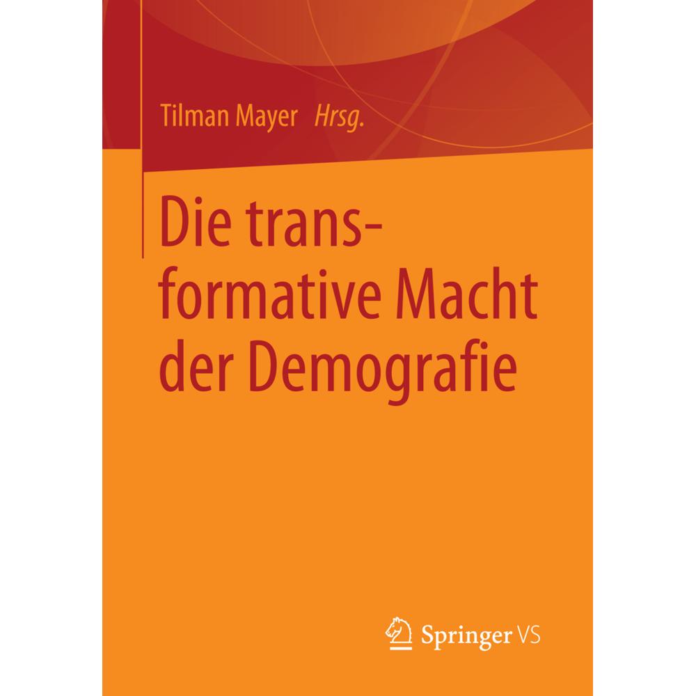 Die transformative Macht der Demografie, Fachbücher von Tilman Mayer