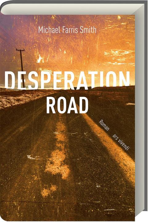 Produktbild Desperation Road (Deutsch, Michael Farris Smith, 2018)