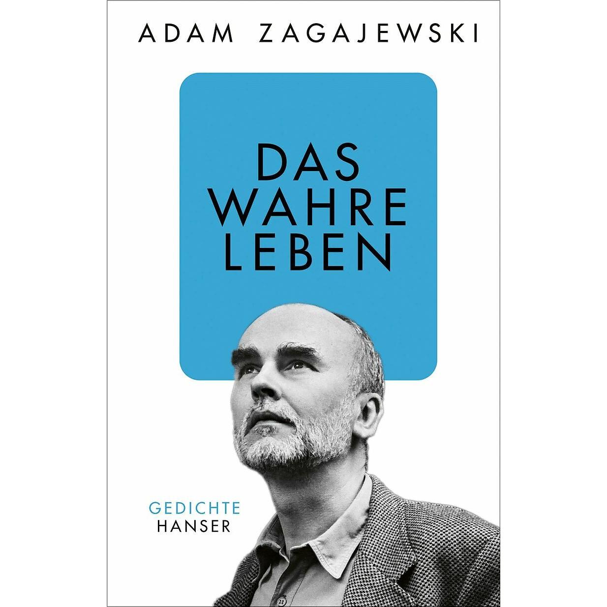 Das wahre Leben, Belletristik von Renate Schmidgall, Adam Zagajewski