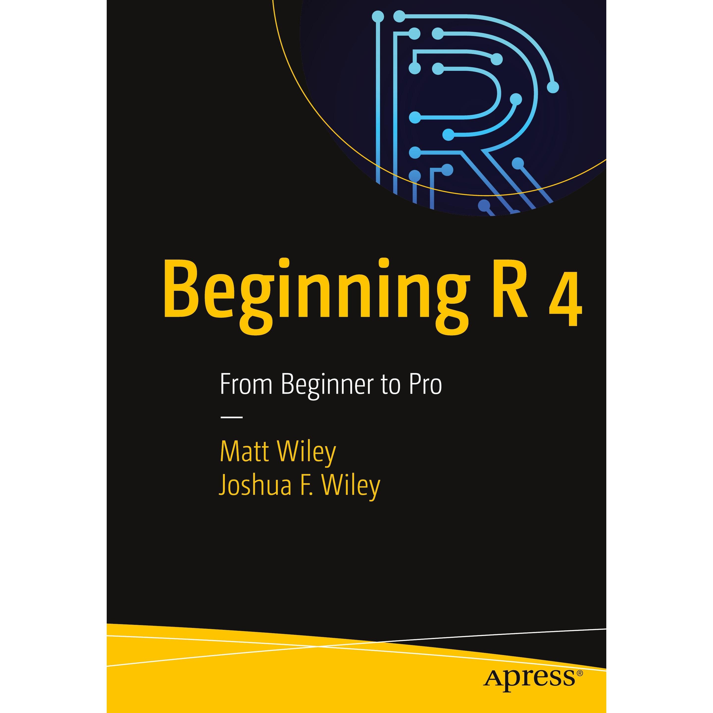 Beginning R 4, Fachbücher von Matt Wiley, Joshua F. Wiley